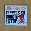 JOE PERNICE - IT FEELS SO GOOD WHEN I STOP - CD