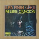 LUISA MARIA GÜELL - MI LIBRE CANCION / DONDE ESTARA MI INFANCIA - SINGLE