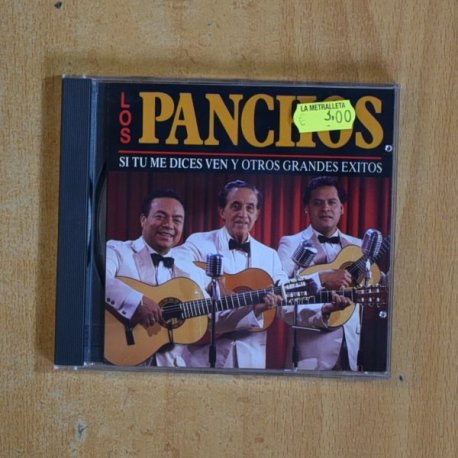 LOS PANCHOS - SI TU ME DICES VEN Y OTROS GRANDES EXITOS - CD