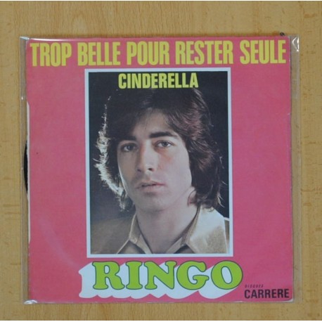 [212981] RINGO - TROP BELLE POUR RESTER SEULE / CINDERELLA - SINGLE