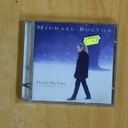 MICHAEL BOLTON - THIS IS THE TIME - CD