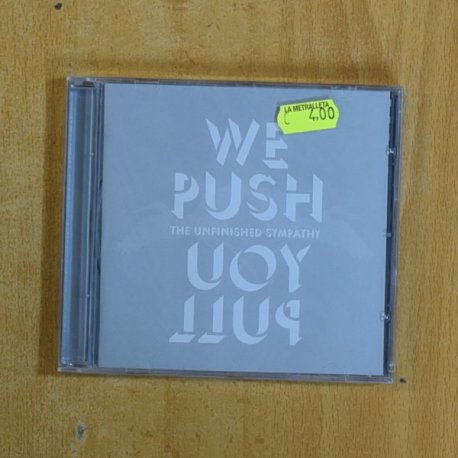 THE UNFINISHED SYMPATHY - WE PUSH YOU PULL - CD