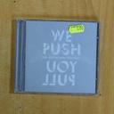 THE UNFINISHED SYMPATHY - WE PUSH YOU PULL - CD