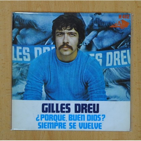 GILLES DREU - ¿PORQUE, BUEN DIOS? / SIEMPRE SE VUELVE - SINGLE