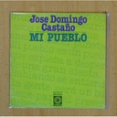 JOSE DOMINGO CASTAÑO - MI PUEBLO / MUJERCITA DE OJOS CLAROS - SINGLE