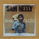 SAM NEELY - YOU CAN HAVE HER / IT´S A FINE MORNING - SINGLE