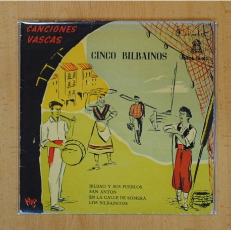 [229239] CINCO BILBAINOS CANCIONES VASCAS - BILBAO Y SUS PUEBLOS + 3 - EP