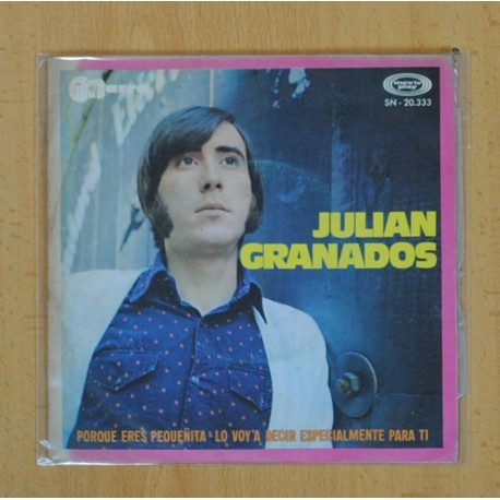 [229681] JUAN LUIS GRANADOS - PORQUE ERES PEQUEÑITA / LO VOY A DECIR ESPECIALMENTE PARA TI - SINGLE