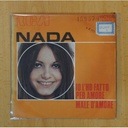 NADA - IO L´HO FATTO PER AMORE / MALE D´AMORE - SINGLE
