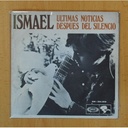 ISMAEL - ULTIMAS NOTICIAS / DESPUES DEL SILENCIO - SINGLE