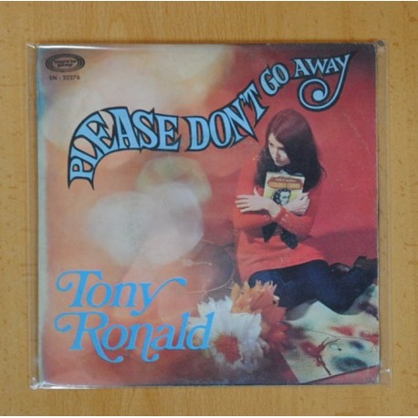 TONY RONALD - PLEASE DON´T GO AWAY / ANTHEM - SINGLE