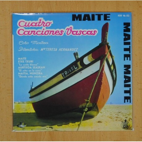 CUATRO CANCIONES VASCAS CORO MAITEA - MAITE ETXE TXURI + 3 - EP