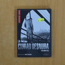 LA CIUDAD DESNUDA - DVD