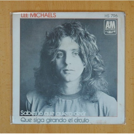 [230328] LEE MICHAELS - SABES LO QUE QUIERO DECIR / QUE SIGA GIRANDO EL CIRCULO - SINGLE