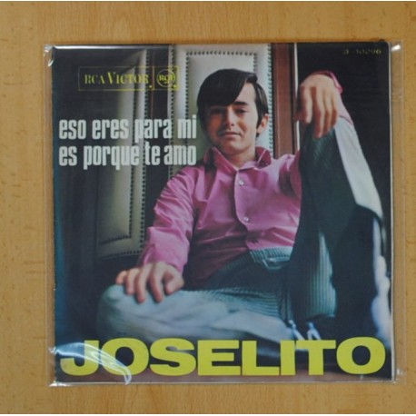 JOSELITO - ESO ERES PARA MI / ES PORQUE TE AMO - SINGLE