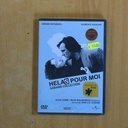 HELAS POUR MOI - DVD