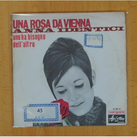 ANNA IDENTICI - UNA ROSA DE VIENNA / UNO HA BISOGNO DELL´ ALTRO - SINGLE