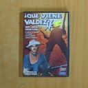 QUE VIENE VALDEZ - DVD