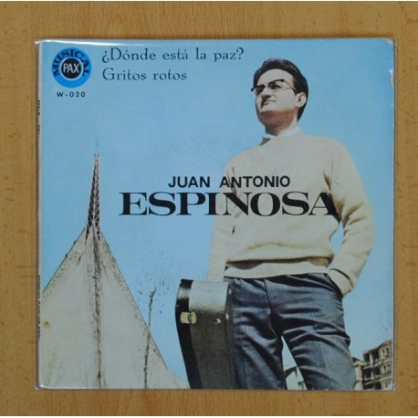 JUAN ANTONIO ESPINOSA - ¿DONDE ESTA LA PAZ? / GRITOS ROTOS - SINGLE