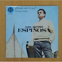 JUAN ANTONIO ESPINOSA - ¿DONDE ESTA LA PAZ? / GRITOS ROTOS - SINGLE
