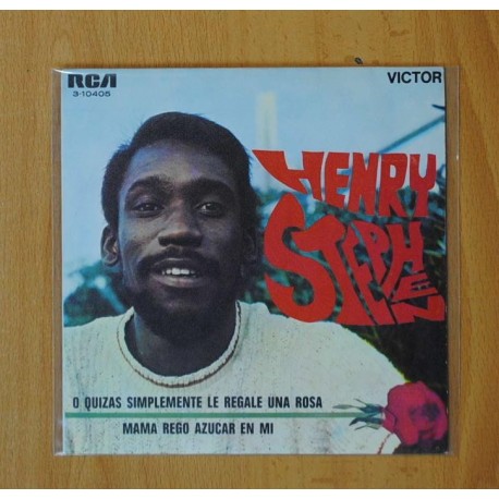 HENRY STEPHEN - O QUIZAS SIMPLEMENTE LE REGALE UNA ROSA / MAMA REGO AZUCAR EN MI - SINGLE