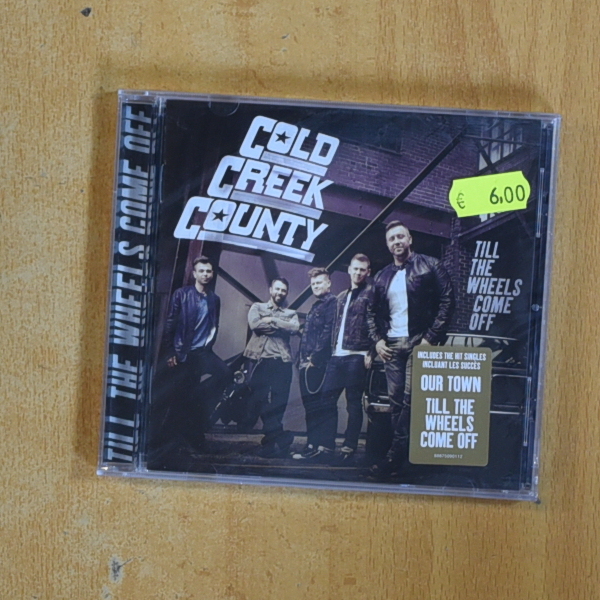 COLD CREEK COUNTY - TILL THE WHEELS COME OFF - CD
