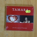 TAMARA - EDICION ESPECIAL LIMITADA - CD