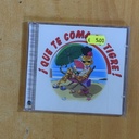 VARIOS - QUE TE COMA EL TIGRE - CD