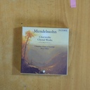 MENDELSSOHN - CHORWERKE / CHORAL WORKS - CD