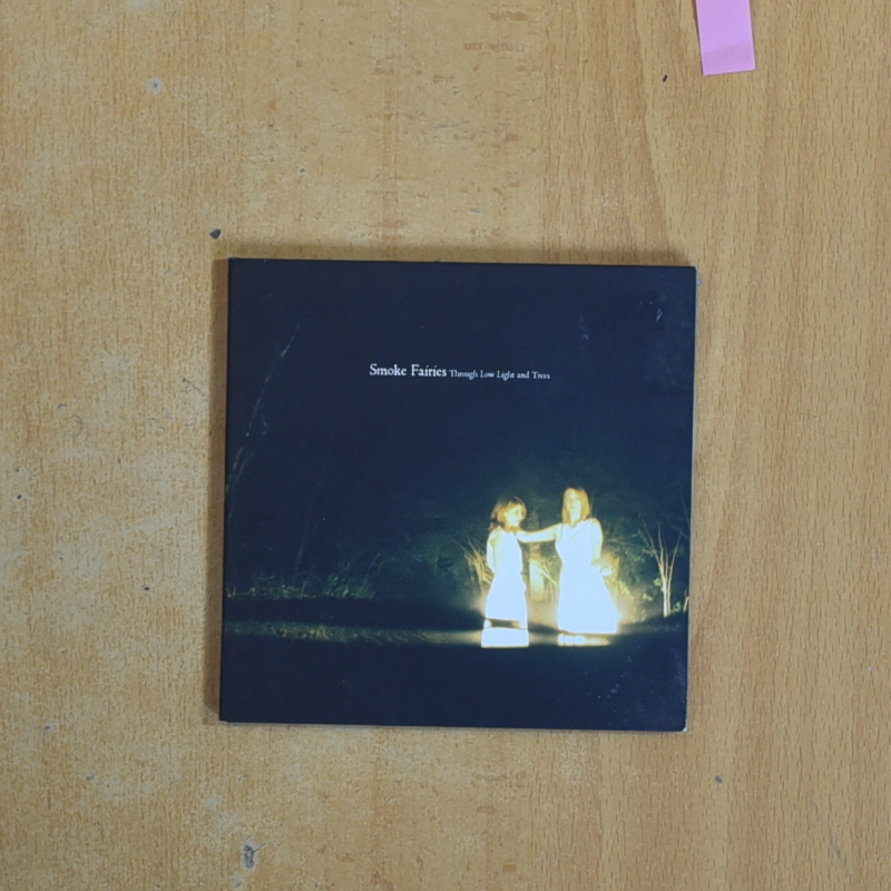 SMOKE FAIRIES - HROUGH LOW LIGHT AND TREES - CD