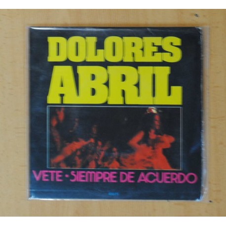 [255060] DOLORES ABRIL - VETE / SIEMPRE DE ACUERDO - SINGLE
