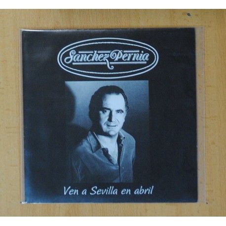 SANCHEZ PERNIA - VEN A SEVILLA EN ABRIL / EL RUMBO - SINGLE