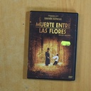 MUERTE ENTRE LAS FLORES - DVD
