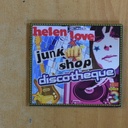 HELEN LOVE - JUNK SHOP DISCOTHEQUE - CD