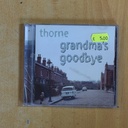 THORNE - GRADMAS GOODBYE - CD