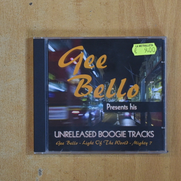 GEE BELLO - PRESENTS HIS UNRELEASED BOOGIE TRACKS - CD
