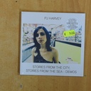 PJ HARVEY - STORIES FROM THE CITY STORIES FROM THE SEA DEMOS - CD
