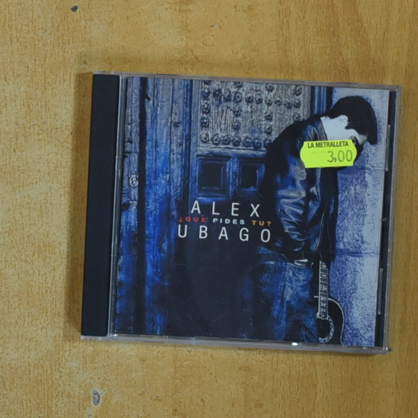 ALEX UBAGO - QUE PIDES TU - CD