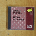 MANUEL DE FALLA / HEITOR VILLA LOBOS - MANUEL DE FALLA / HEITOR VILLA LOBOS - CD