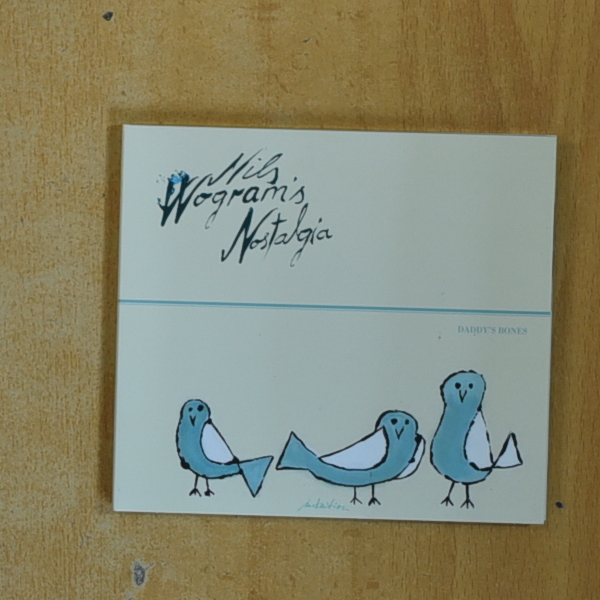 NILS WOGRAMS NOSTALGIA - DADDYS BONES - CD