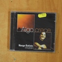 NORGE BATISTA Y SU GRUPO - ALGO CRECE - CD