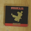 RUSSKAJA - KASATCHOK SUPERSTAR - CD