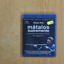 MATALOS SUAVEMENTE - BLURAY