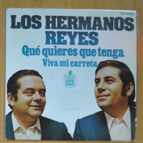 [271011] LOS HERMANOS REYES - QUE QUIERES QUE TENGA / VIVA MI CARRETA - SINGLE