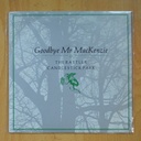 GOOBYE MR MACKENZIE - THE RATTLER / CANDLESTICK PARK - SINGLE