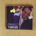 DYANGO - Y AHORA QUE - CD