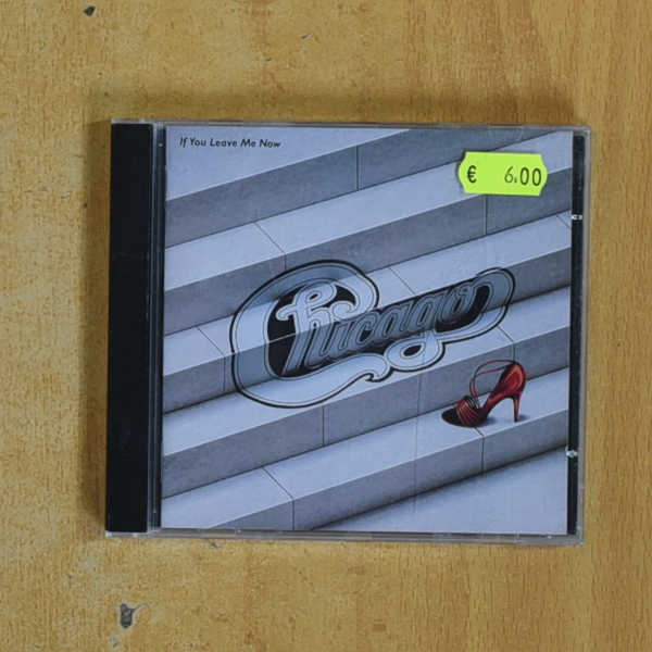 CHICAGO - IF YOU LEAVE ME NOW - CD