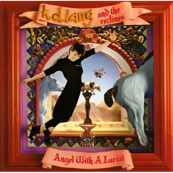 K.D. LANG AND THE RECLINES - ANGEL WITH A LARIAT - CD