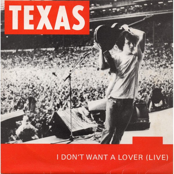 TEXAS - I DON'T WANT A LOVER (LIVE) - SINGLE