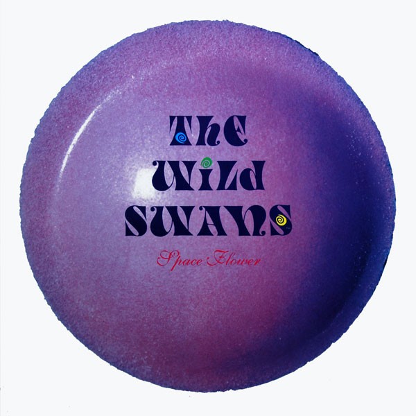 THE WILD SWANS - SPACE FLOWER - LP